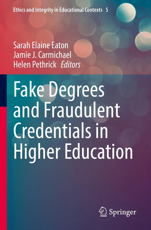 Springer - Fake Degrees and Fraudulent Credentials in Education