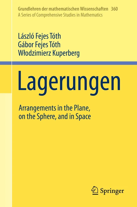 Lagerungen: Arrangements in the Plane, on the Sphere, and in Space: 360 (Grundlehren der mathematischen Wissenschaften, 360) - Image 1