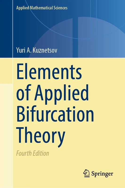 Elements of Applied Bifurcation Theory: 112 (Applied Mathematical Sciences, 112)
