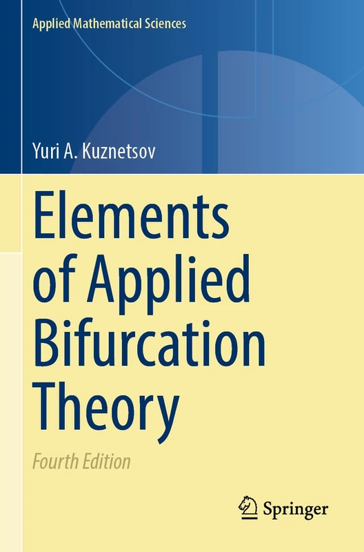 Elements of Applied Bifurcation Theory: 112 (Applied Mathematical Sciences, 112)
