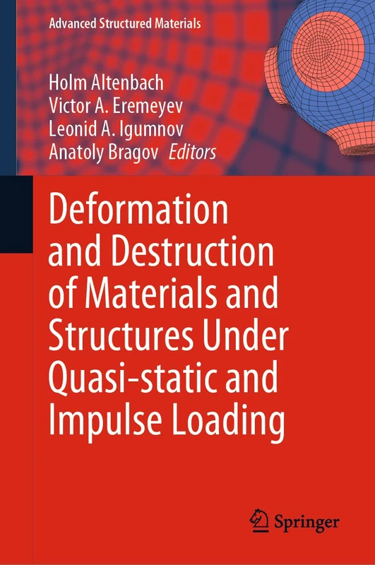 Deformation and Destruction of Materials and Structures Under Quasi-static and Impulse Loading: 186 (Advanced Structured Materials, 186)