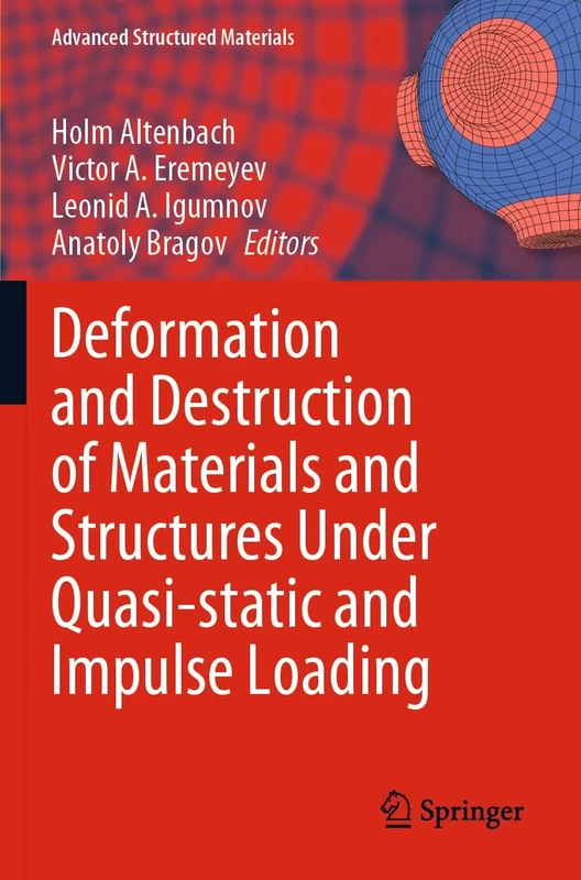 Deformation and Destruction of Materials and Structures Under Quasi-static and Impulse Loading: 186 (Advanced Structured Materials, 186)