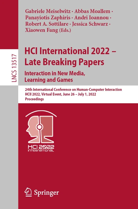 HCI International 2022 - Late Breaking Papers. Interaction in New Media, Learning and Games: 24th International Conference on Human-Computer ... (Lecture Notes in Computer Science, 13517)