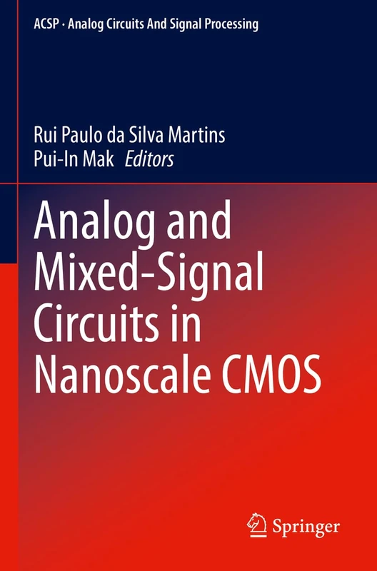 Analog and Mixed-Signal Circuits in Nanoscale CMOS (Analog Circuits and Signal Processing)
