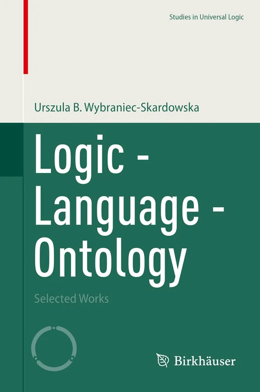 Logic - Language - Ontology: Selected Works (Studies in Universal Logic)