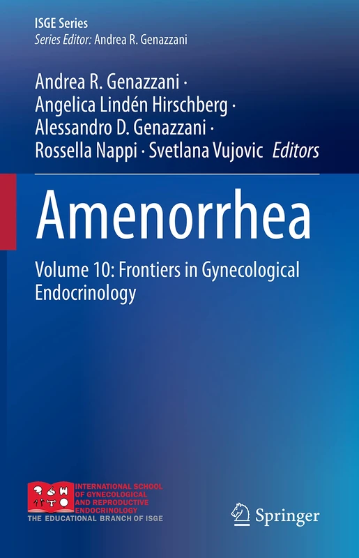 Amenorrhea: Volume 10: Frontiers in Gynecological Endocrinology (ISGE Series)