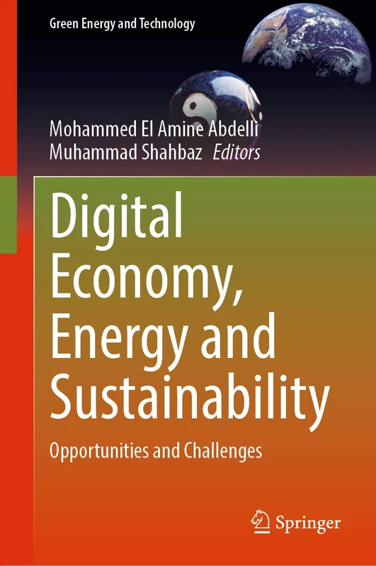 Digital Economy, Energy and Sustainability: Opportunities and Challenges (Green Energy and Technology)
