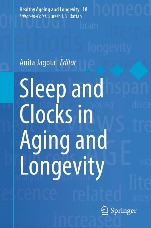 Sleep and Clocks in Aging and Longevity: 18 (Healthy Ageing and Longevity, 18)