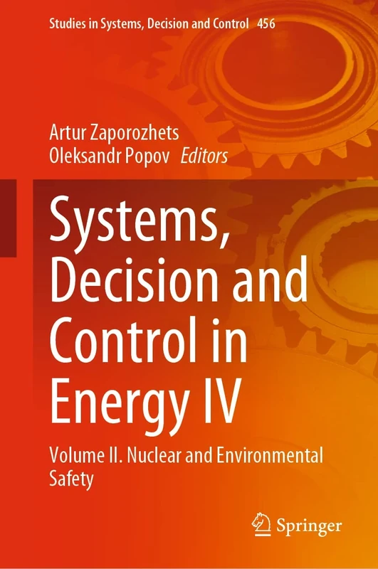 Systems, Decision and Control in Energy IV: Volume IІ. Nuclear and Environmental Safety: 456 (Studies in Systems, Decision and Control, 456)