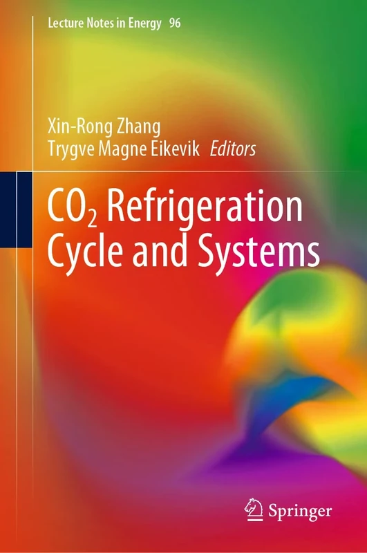 CO2 Refrigeration Cycle and Systems: 96 (Lecture Notes in Energy, 96)