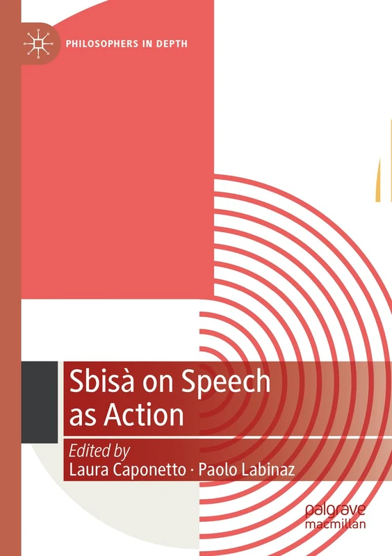 Sbisà on Speech as Action (Philosophers in Depth)