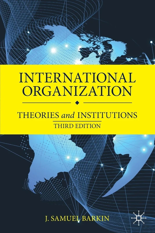 International Organization: Theories and Institutions