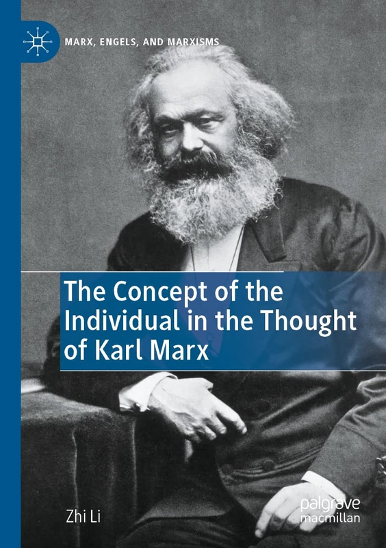 The Concept of the Individual in the Thought of Karl Marx (Marx, Engels, and Marxisms)