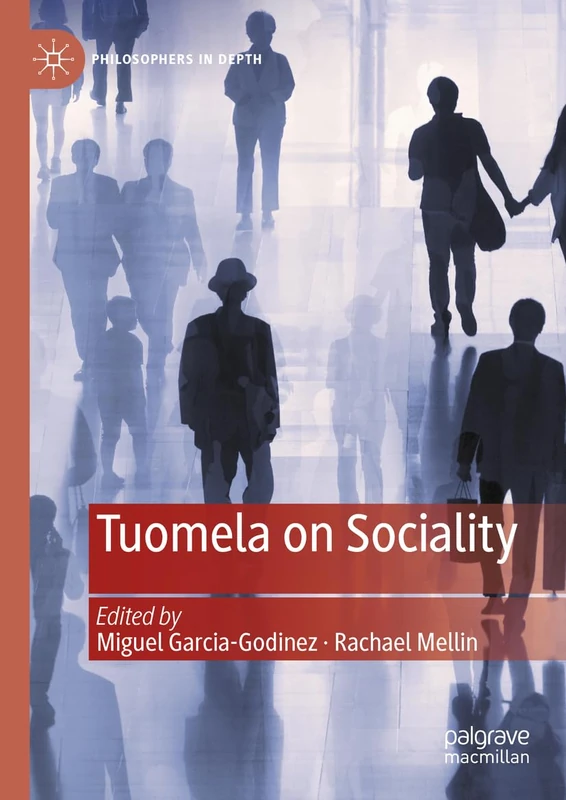 Tuomela on Sociality (Philosophers in Depth)