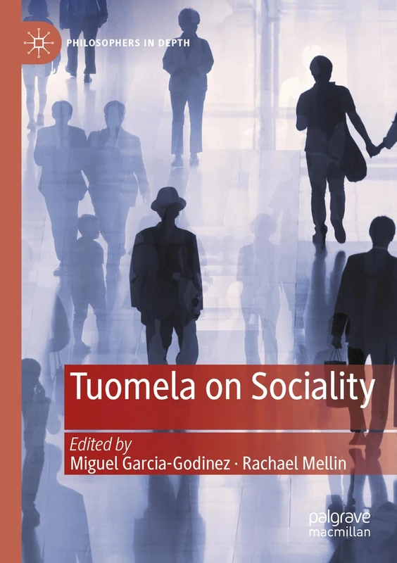 Tuomela on Sociality (Philosophers in Depth)