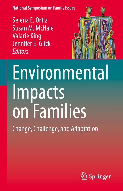 Environmental Impacts on Families: Change, Challenge, and Adaptation: 12 (National Symposium on Family Issues, 12)