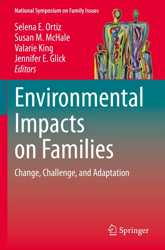 Environmental Impacts on Families: Change, Challenge, and Adaptation: 12 (National Symposium on Family Issues, 12)