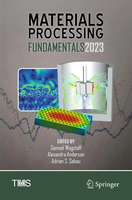 Materials Processing Fundamentals 2023 (The Minerals, Metals & Materials Series)