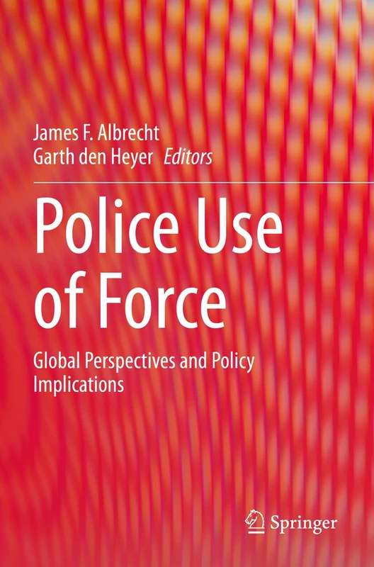 Police Use of Force: Global Perspectives and Policy Implications