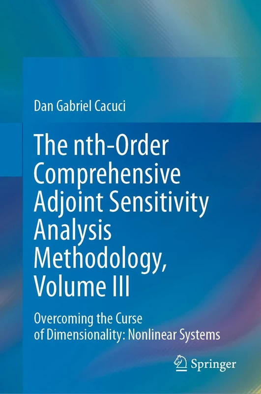 The nth-Order Comprehensive Adjoint Sensitivity Analysis Methodology, Volume III: Overcoming the Curse of Dimensionality: Nonlinear Systems: 3
