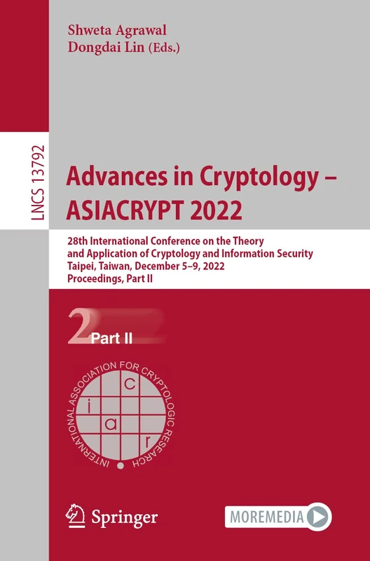 Advances in Cryptology – ASIACRYPT 2022: 28th International Conference on the Theory and Application of Cryptology and Information Security, Taipei, ... (Lecture Notes in Computer Science, 13792)
