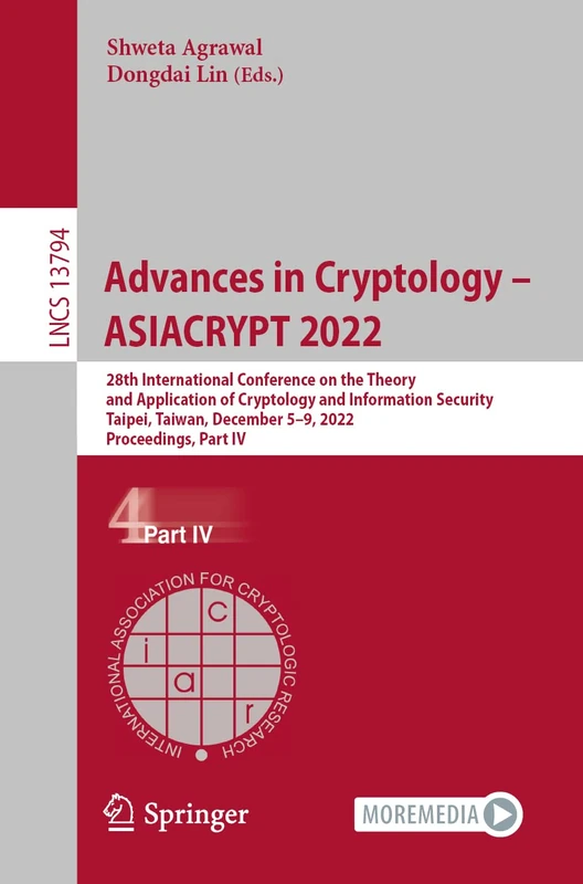 Advances in Cryptology – ASIACRYPT 2022: 28th International Conference on the Theory and Application of Cryptology and Information Security, Taipei, ... (Lecture Notes in Computer Science, 13794)