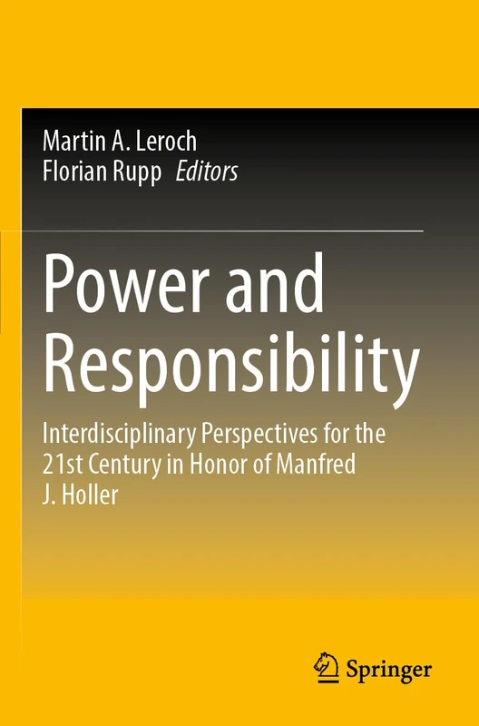 Power and Responsibility: Interdisciplinary Perspectives for the 21st Century in Honor of Manfred J. Holler - Image 1
