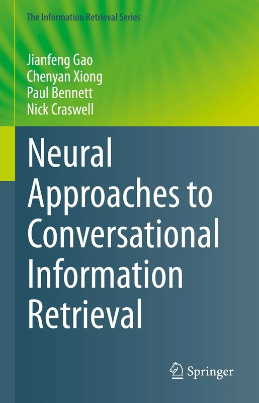 Springer Neural Approaches to Conversational Information Retrieval