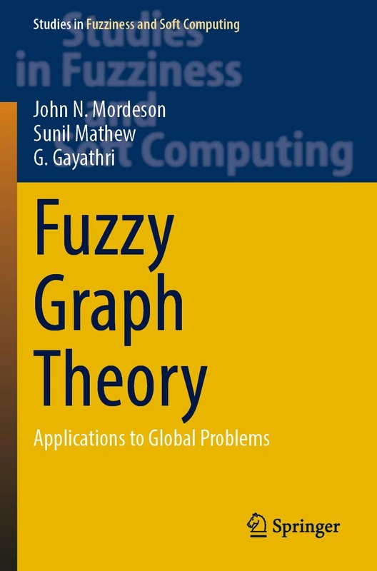 Springer Fuzzy Graph Theory: Applications to Global Problems 424