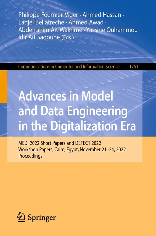 Advances in Model and Data Engineering in the Digitalization Era: MEDI 2022 Short Papers and DETECT 2022 Workshop Papers, Cairo, Egypt, November ... in Computer and Information Science, 1751)