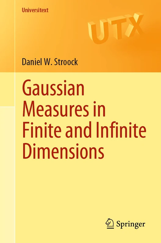 Gaussian Measures in Finite and Infinite Dimensions (Universitext)