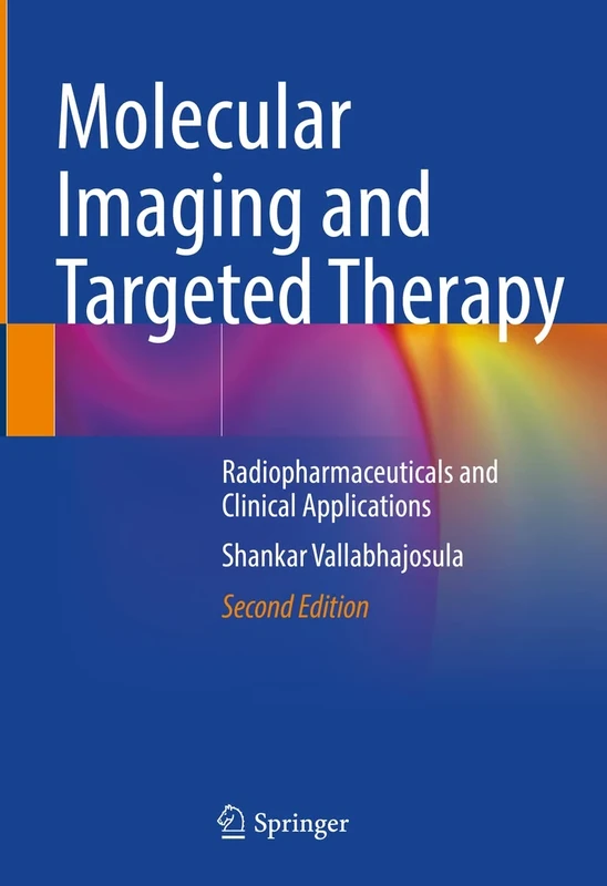 Molecular Imaging and Targeted Therapy: Radiopharmaceuticals and Clinical Applications