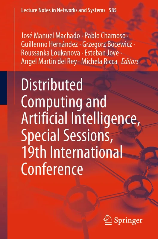 Distributed Computing and Artificial Intelligence, Special Sessions, 19th International Conference: 585 (Lecture Notes in Networks and Systems, 585)