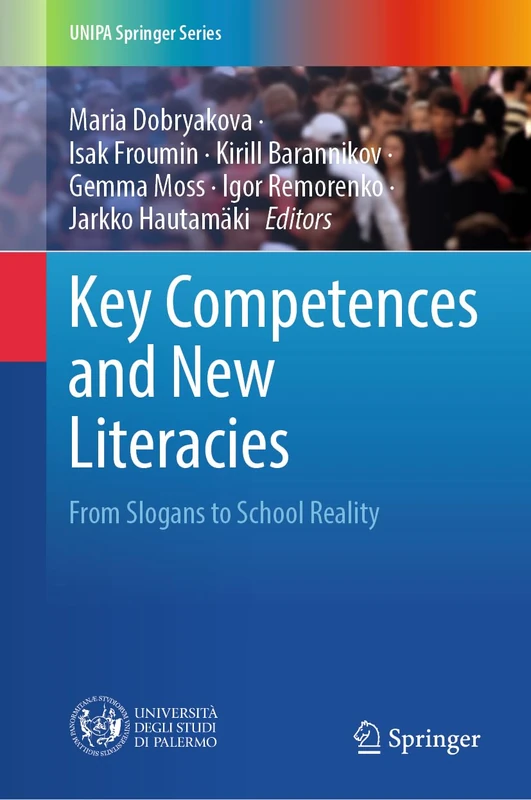 Key Competences and New Literacies: From Slogans to School Reality (UNIPA Springer Series)