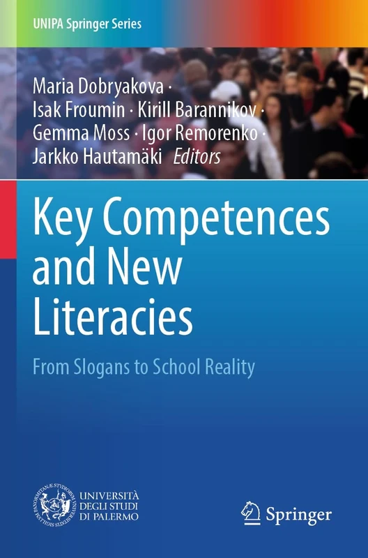 Key Competences and New Literacies: From Slogans to School Reality (UNIPA Springer Series)