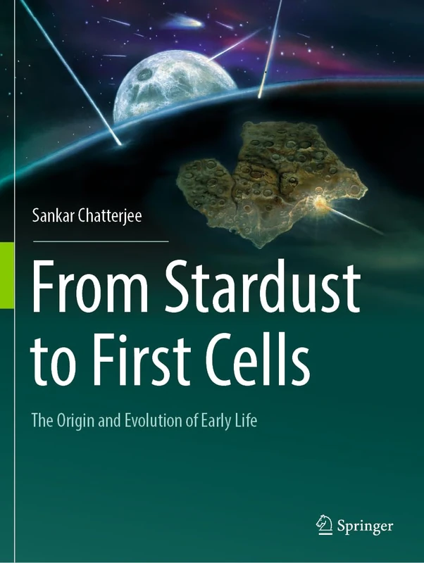 From Stardust to First Cells: The Origin and Evolution of Early Life