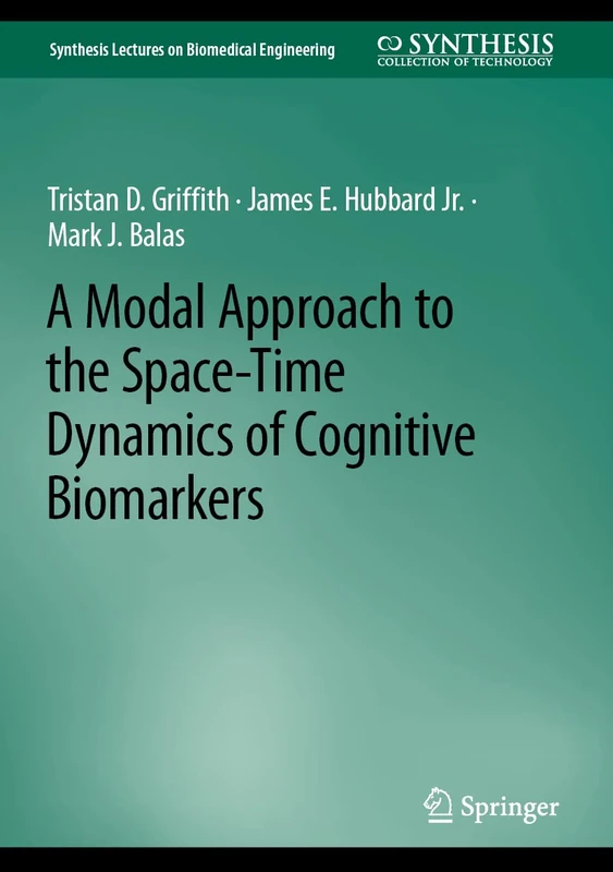 A Modal Approach to the Space-Time Dynamics of Cognitive Biomarkers (Synthesis Lectures on Biomedical Engineering)