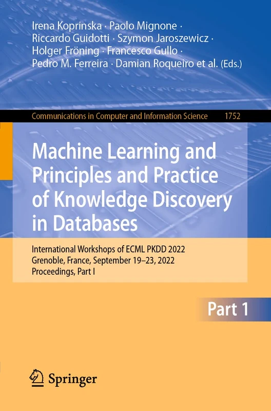 Machine Learning and Principles and Practice of Knowledge Discovery in Databases: International Workshops of ECML PKDD 2022, Grenoble, France, ... in Computer and Information Science, 1752)