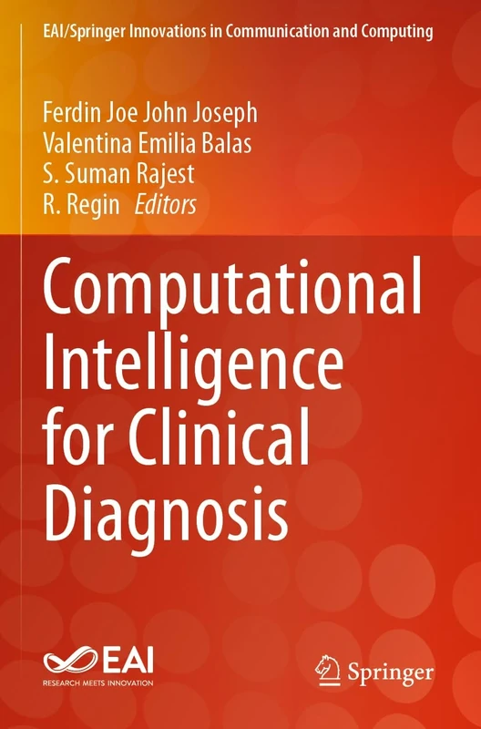 Computational Intelligence for Clinical Diagnosis (EAI/Springer Innovations in Communication and Computing)