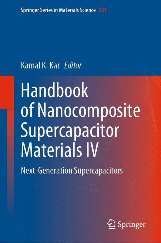 Handbook of Nanocomposite Supercapacitor Materials IV: Next-Generation Supercapacitors: 331 (Springer Series in Materials Science, 331)