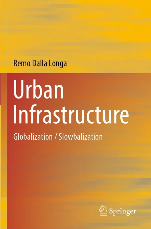 Urban Infrastructure: Globalization / Slowbalization