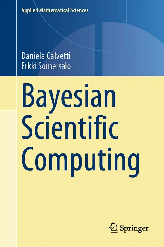 Bayesian Scientific Computing: 215 (Applied Mathematical Sciences, 215)
