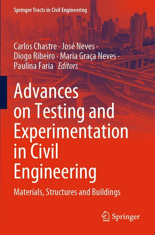 Advances on Testing and Experimentation in Civil Engineering: Materials, Structures and Buildings (Springer Tracts in Civil Engineering)