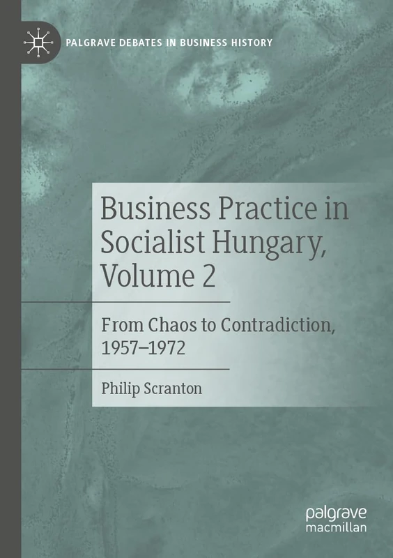 Macmillan Business Practice in Socialist Hungary Volume 2