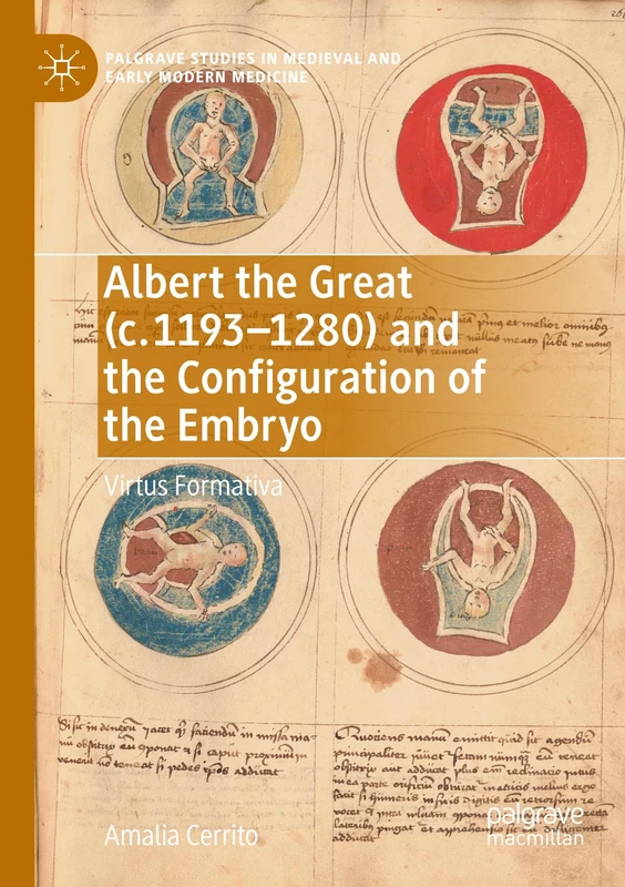 Albert the Great (c. 1193–1280) and the Configuration of the Embryo: Virtus Formativa (Palgrave Studies in Medieval and Early Modern Medicine) - Image 1
