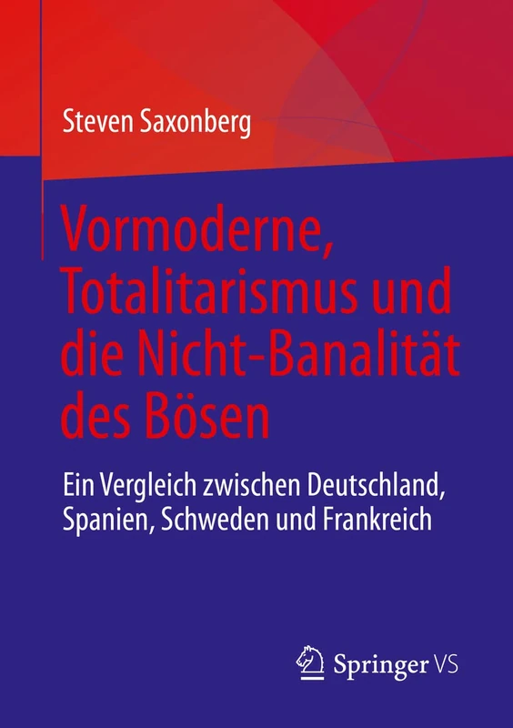 Vormoderne, Totalitarismus und die Nicht-Banalität des Bösen: Ein Vergleich zwischen Deutschland, Spanien, Schweden und Frankreich - Image 1