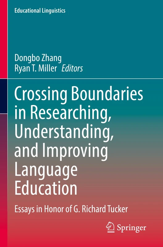 Crossing Boundaries in Researching, Understanding, and Improving Language Education: Essays in Honor of G. Richard Tucker: 58 (Educational Linguistics, 58) - Image 1