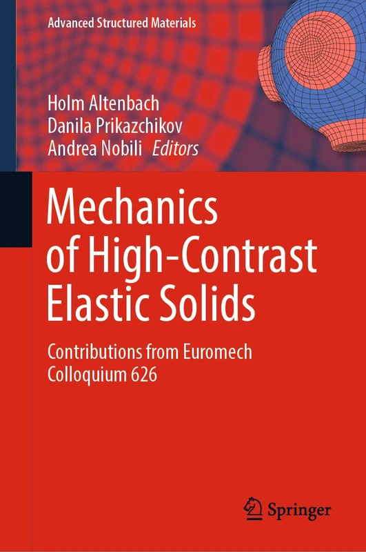 Mechanics of High-Contrast Elastic Solids: Contributions from Euromech Colloquium 626: 187 (Advanced Structured Materials, 187)