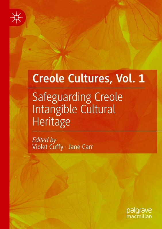 Creole Cultures, Vol. 1: Safeguarding Creole Intangible Cultural Heritage