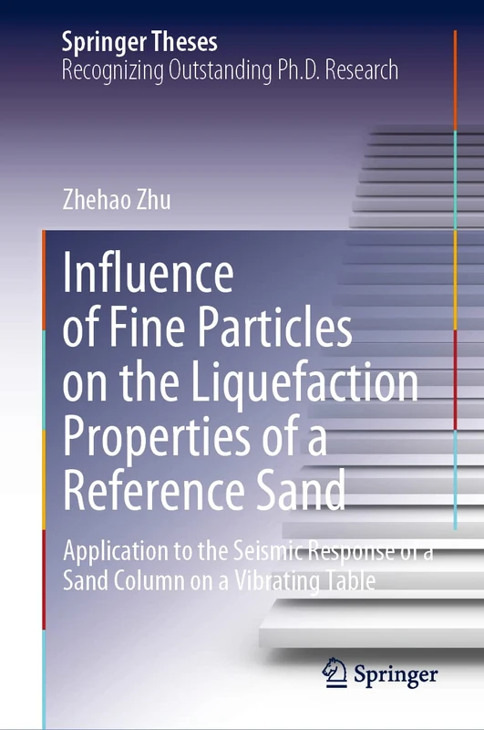 Influence of Fine Particles on the Liquefaction Properties of a Reference Sand: Application to the Seismic Response of a Sand Column on a Vibrating Table (Springer Theses)